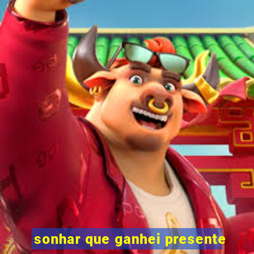 sonhar que ganhei presente